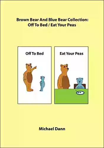 Brown Bear And Blue Bear Collection: Off To Bed / Eat Your Peas