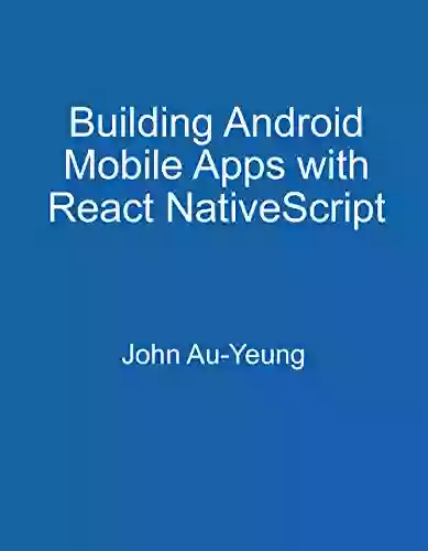 Building Android Mobile Apps with React NativeScript