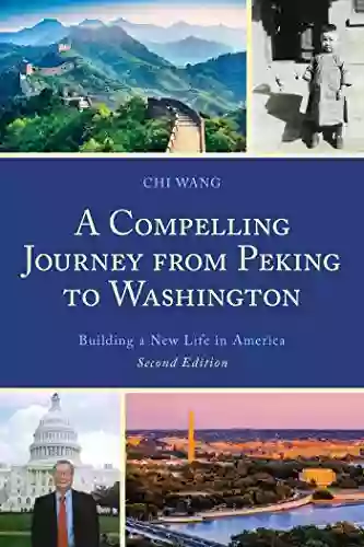 A Compelling Journey From Peking To Washington: Building A New Life In America