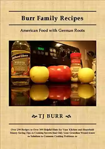 Burr Family Recipes: American Food With German Roots