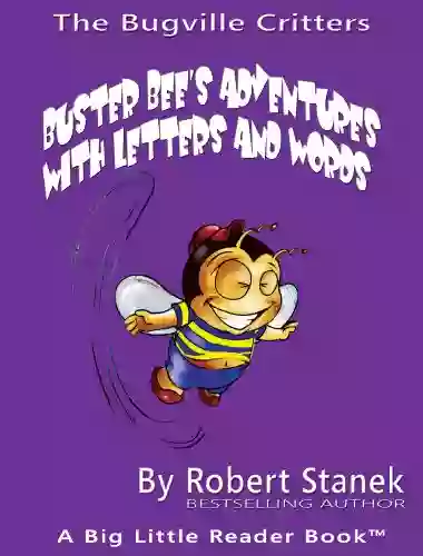 Buster Bee S Adventures With Letters And Words