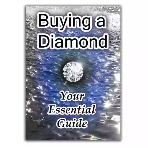 Buying A Diamond Your Essential Guide