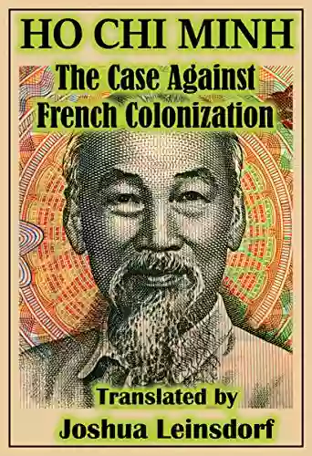 The Case Against French Colonization (Translation): By Ho Chi Minh