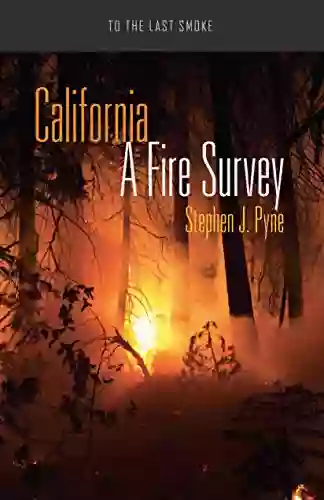 California: A Fire Survey (To The Last Smoke)