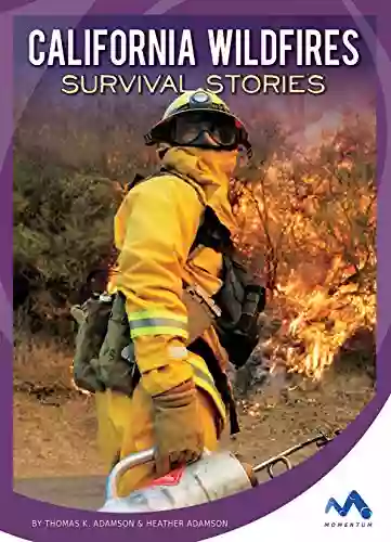 California Wildfires Survival Stories (Natural Disaster True Survival Stories)