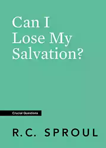 Can I Lose My Salvation? (Crucial Questions)