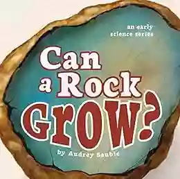 Can A Rock Grow? (An Early Science 3)