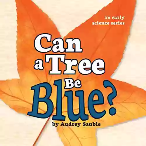 Can A Tree Be Blue? (An Early Science 1)