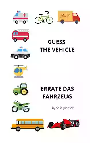 Guess The Vehicle Errate Das Fahrzeug: Bilingual English German (German Edition)