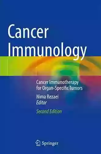 Cancer Immunology: Cancer Immunotherapy For Organ Specific Tumors