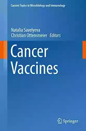 Cancer Vaccines (Current Topics In Microbiology And Immunology 405)