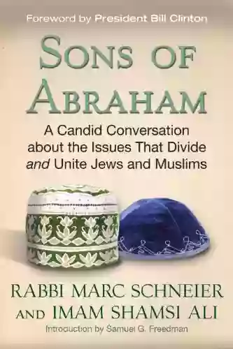 Sons Of Abraham: A Candid Conversation About The Issues That Divide And Unite Jews And Muslims