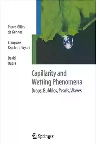 Capillarity And Wetting Phenomena: Drops Bubbles Pearls Waves