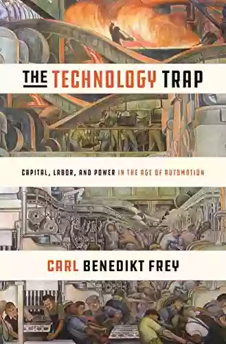 The Technology Trap: Capital Labor and Power in the Age of Automation