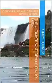 The Ultimate Waterfalls Photo Book: A Cascade Of Water Falling From A Height