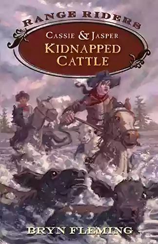 Cassie And Jasper: Kidnapped Cattle (Range Riders)