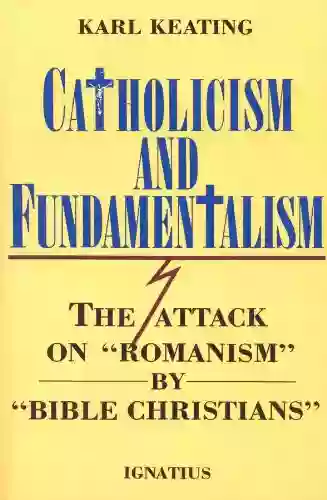 Catholicism And Fundamentalism Karl Keating