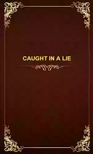 Caught In A Lie : First Edition