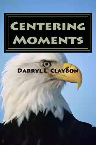 Centering Moments Vol 1 Dr Darryl L Claybon