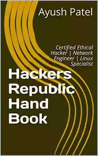 Hackers Republic Hand Book: Certified Ethical Hacker Network Engineer Linux Specialist