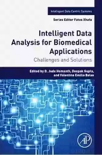 Intelligent Data Analysis For Biomedical Applications: Challenges And Solutions (Intelligent Data Centric Systems)