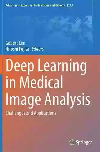 Deep Learning In Medical Image Analysis: Challenges And Applications (Advances In Experimental Medicine And Biology 1213)