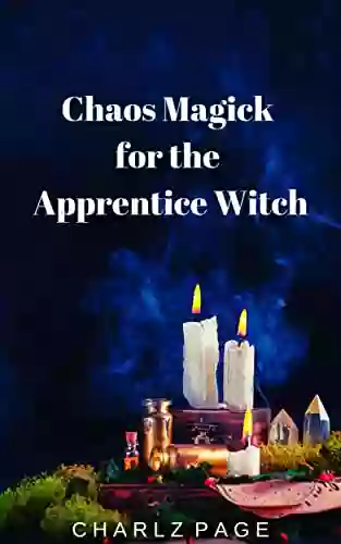 Chaos Magick For The Apprentice Witch