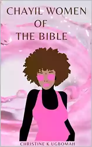 Chayil Women Of The Bible (Chayil Women 1)