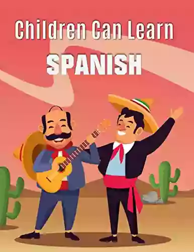 Children Can Lean Spanish (Full Color): How To Speak Spanish For Kids