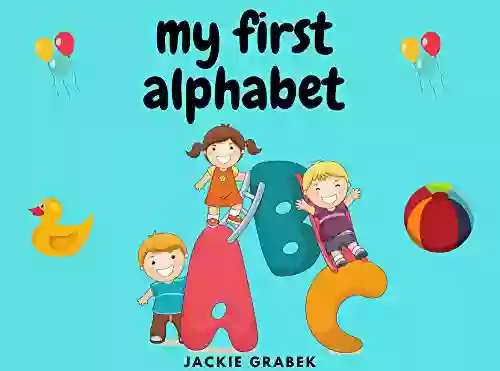 My First Alphabet: Children easy to learn toddler abc with lots of colours