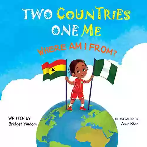 Two Countries One Me Where Am I From?: A Children S Multicultural (Two Countries One Me 3)