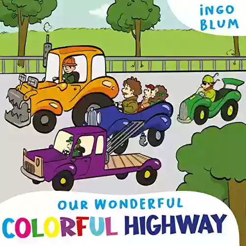 Our Wonderful Colorful Highway: Children S Picture To Learn Colors And Vehicles (Bedtime Stories 7)