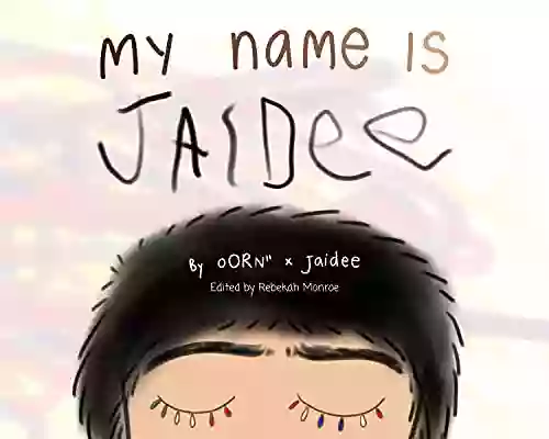 My Name Is Jaidee: A Children S About Being Biracial