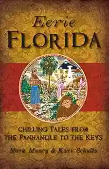 Eerie Florida: Chilling Tales From The Panhandle To The Keys (American Legends)