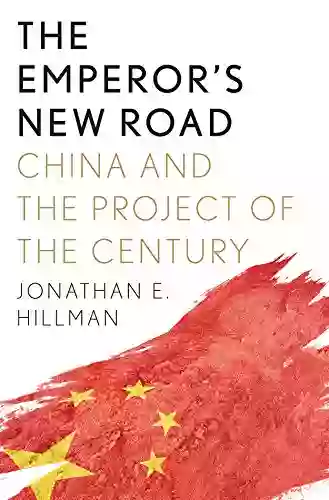 The Emperor S New Road: China And The Project Of The Century