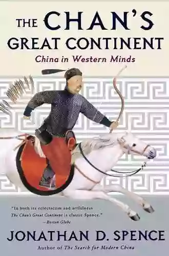 The Chan S Great Continent: China In Western Minds