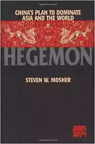 Hegemon: China S Plan To Dominate Asia And The World