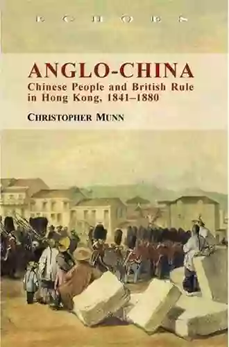 Anglo China: Chinese People And British Rule In Hong Kong 1841 1880