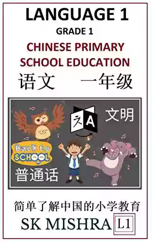 Language 1: Chinese Primary School Education Grade 1 Easy Lessons Questions Answers Learn Mandarin Fast Improve Vocabulary Self Teaching Guide (Simplified Characters Pinyin Level 1)