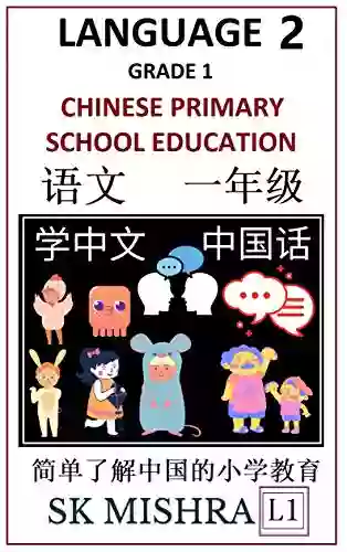 Chinese Language 2: Chinese Primary School Education Grade 1 Easy Lessons Questions Answers Learn Mandarin Fast Improve Vocabulary Self Teaching Guide (Simplified Characters Pinyin Level 1)