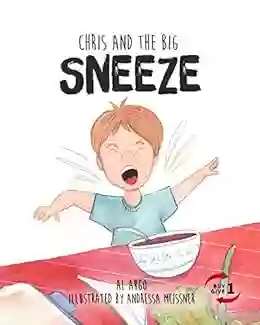 Chris And The Big Sneeze (The Adventures Of Chris 3)