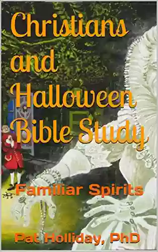 Christians And Halloween Bible Study: Familiar Spirits