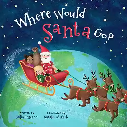 Where Would Santa Go?: a Christmas adventure with the most famous world traveler