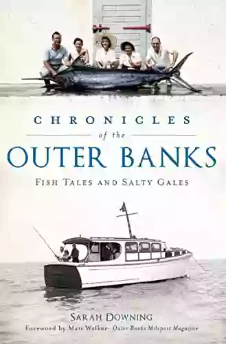 Chronicles of the Outer Banks: Fish Tales and Salty Gales (American Chronicles)