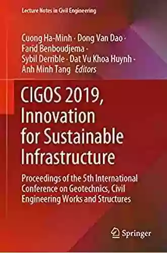 CIGOS 2019 Innovation For Sustainable Infrastructure: Proceedings Of The 5th International Conference On Geotechnics Civil Engineering Works And Structures Notes In Civil Engineering 54)