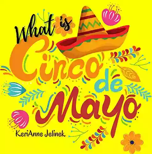 What Is Cinco De Mayo Social Studies For Kids Cinco De Mayo For Kids Mexican Traditions Cinco De Mayo Traditions Mexican Holidays Mexican Studies For Kids Mexican Culture