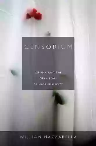 Censorium: Cinema And The Open Edge Of Mass Publicity