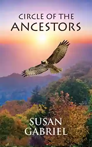 Circle Of The Ancestors Susan Gabriel