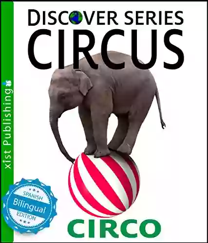 Circus / Circo (Xist Kids Bilingual Spanish English)