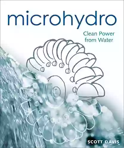 Microhydro: Clean Power From Water (Mother Earth News Wiser Living 13)